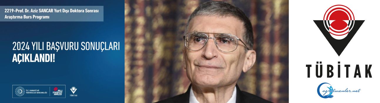 2219-Prof. Dr. Aziz SANCAR Yurt Dışı Doktora Sonrası Araştırma Burs Programı 2024 Yılı Başvuru Sonuçları Açıklandı