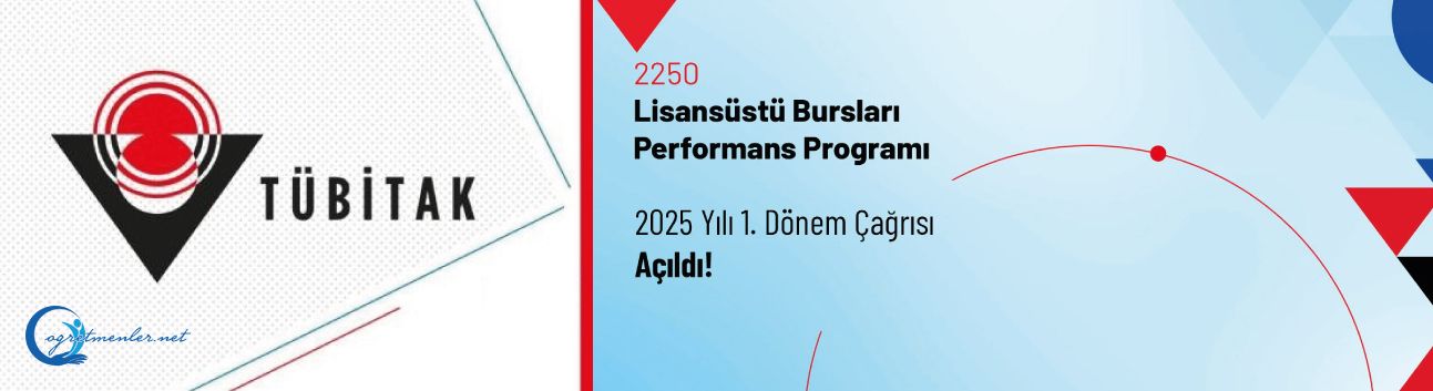 2250-Lisansüstü Bursları Performans Programı – 2025 Yılı 1. Dönem Çağrısı Açıldı!