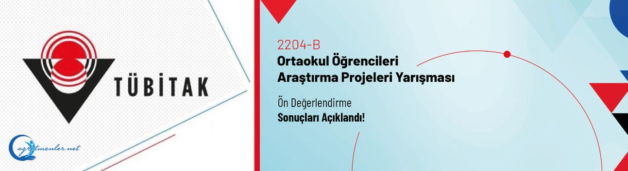 2204-B Ortaokul Öğrencileri Araştırma Projeleri Yarışması Ön Değerlendirme Sonuçları Açıklandı