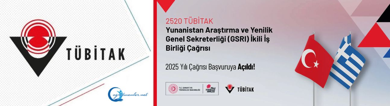 2520 TÜBİTAK – Yunanistan Araştırma ve Yenilik Genel Sekreterliği (GSRI) İkili İş Birliği Çağrısı Açıldı!