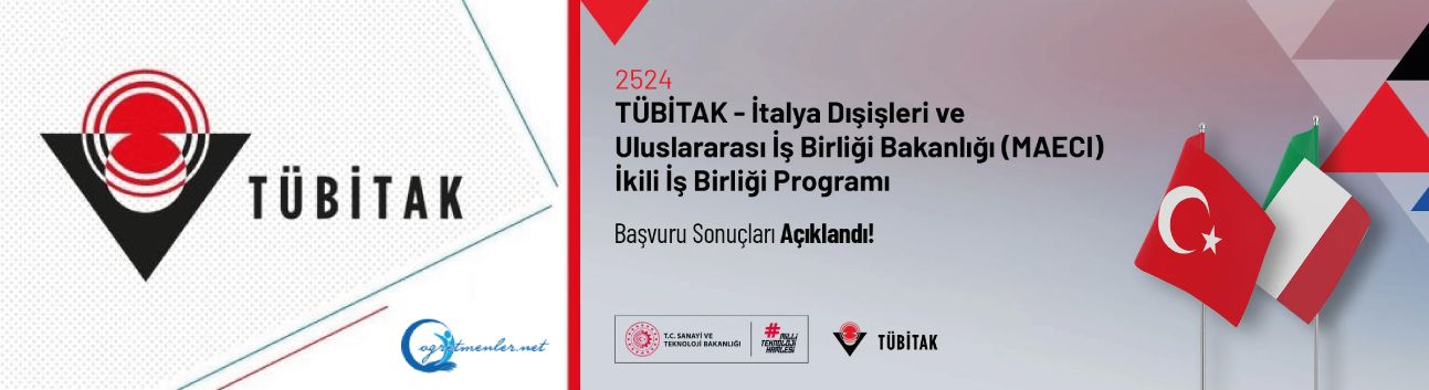 2524 TÜBİTAK - İtalya Dışişleri ve Uluslararası İşbirliği Bakanlığı (MAECI) ile İkili İş Birliği Programı Başvuru Sonuçları Açıklandı!