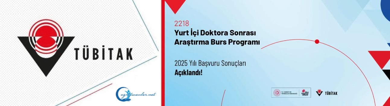 2218–Yurt İçi Doktora Sonrası Araştırma Burs Programı 2025 Yılı Başvuru Sonuçları Açıklandı