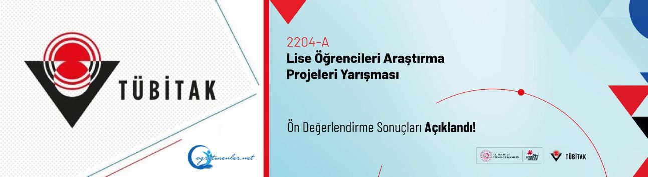 2204-A Lise Öğrencileri Araştırma Projeleri Yarışması Ön Değerlendirme Sonuçları Açıklandı