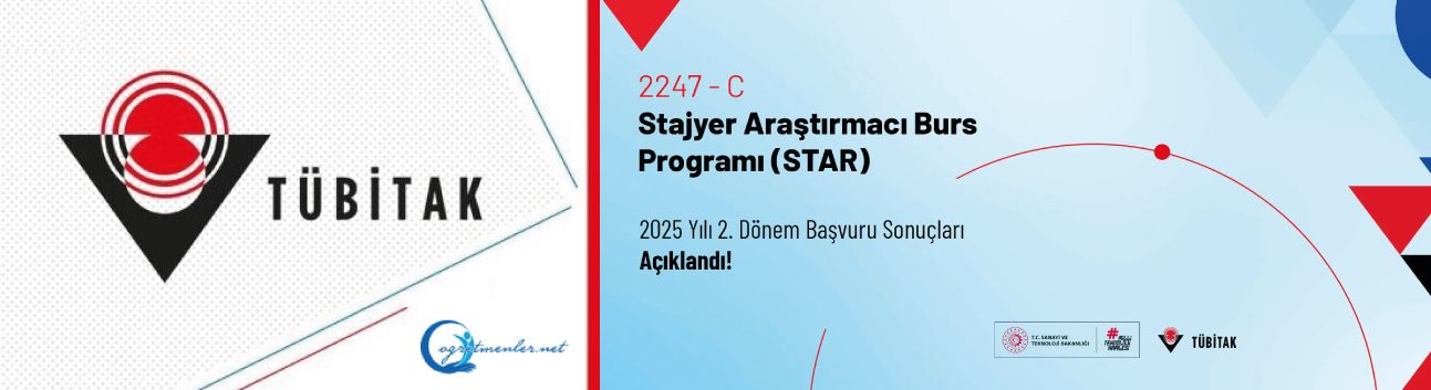 2247-C Stajyer Araştırmacı Burs Programı (STAR) 2025 Yılı 2. Dönem Başvuru Sonuçları Açıklandı