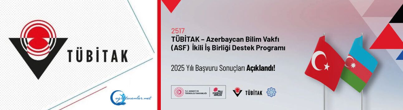 2517 TÜBİTAK–Azerbaycan Bilim Vakfı (ASF) İkili İş Birliği Destek Programı 2025 Yılı Başvuru Sonuçları Açıklandı