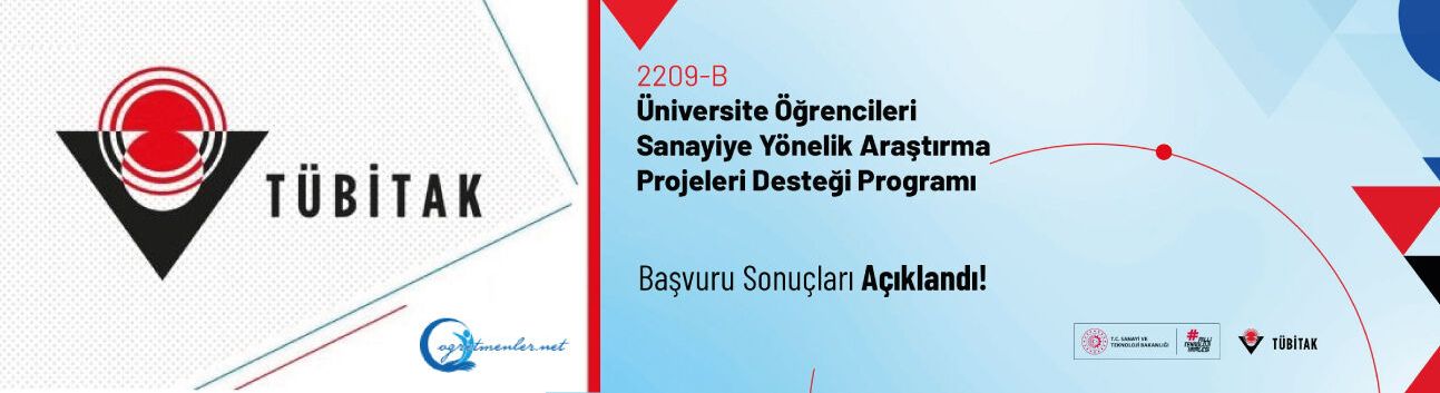 2209-B Üniversite Öğrencileri Sanayiye Yönelik Araştırma Projeleri Desteği Programı Başvuru Sonuçları Açıklandı
