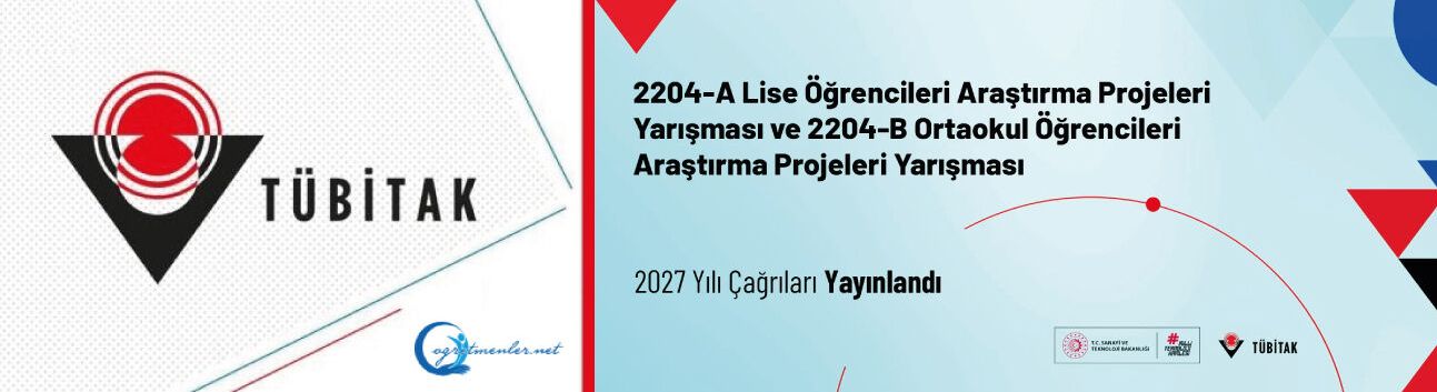 Lise ve Ortaokul Öğrencileri Araştırma Projeleri Yarışması 2027 Yılı Çağrıları Yayınlandı