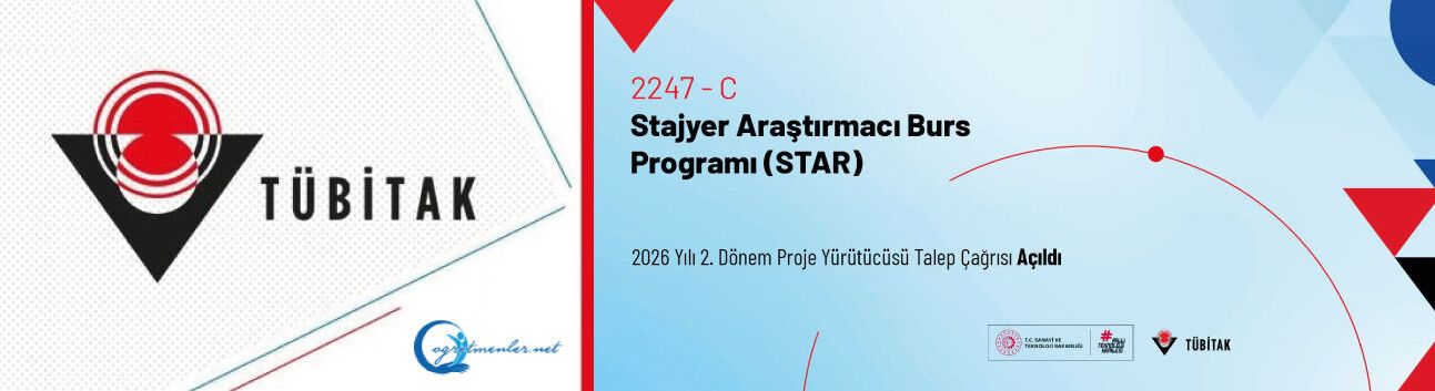 2247-C Stajyer Araştırmacı Burs Programı (STAR) 2026 Yılı 2. Dönem Proje Yürütücüsü Çağrısı Açıldı